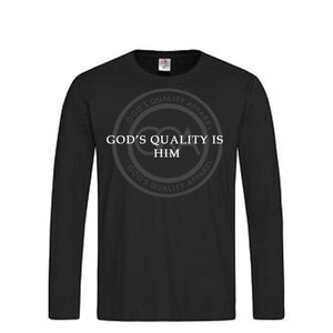 MEN’S “GOD’S QUALITY IS HIM...” LONG SLEEVE SHIRT