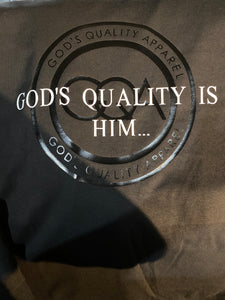 MEN’S “GOD’S QUALITY IS HIM...” LONG SLEEVE SHIRT